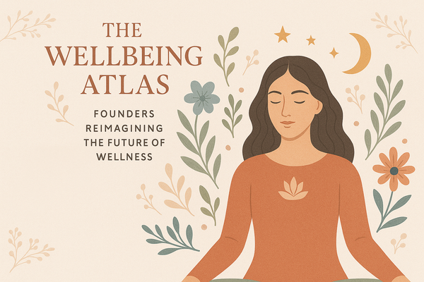 Upcoming book: The Wellbeing Atlas – Founders Shaping the Future of Wellness in 2025